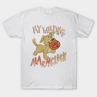 My Walking Alarm Clock Funny Dog T-shirt T-Shirt